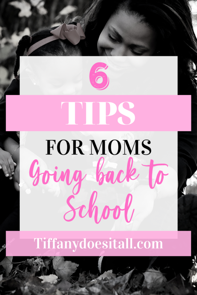 Tips for moms going back to school - Tiffanydoesitall.com