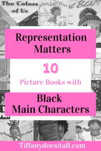 REPRESENTATION MATTERS 10 Children's Books with black characters - Tiffanydoesitall.com