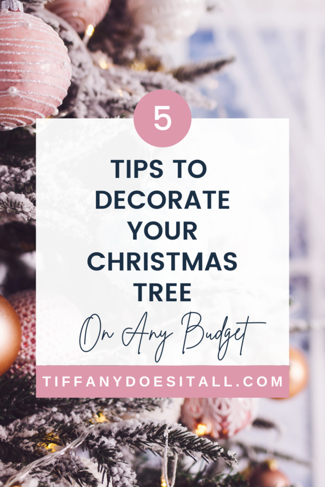 Pin for 5 tips to decorate your Christmas tree on any budget - Tiffanydoesitall.com