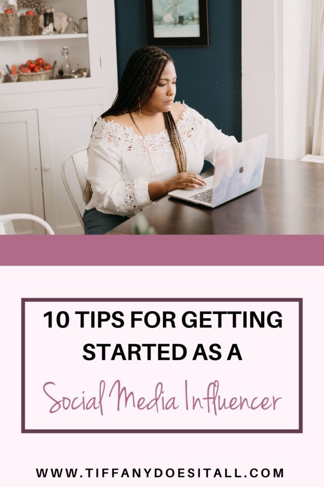 10 tips for getting started as a social media influencer