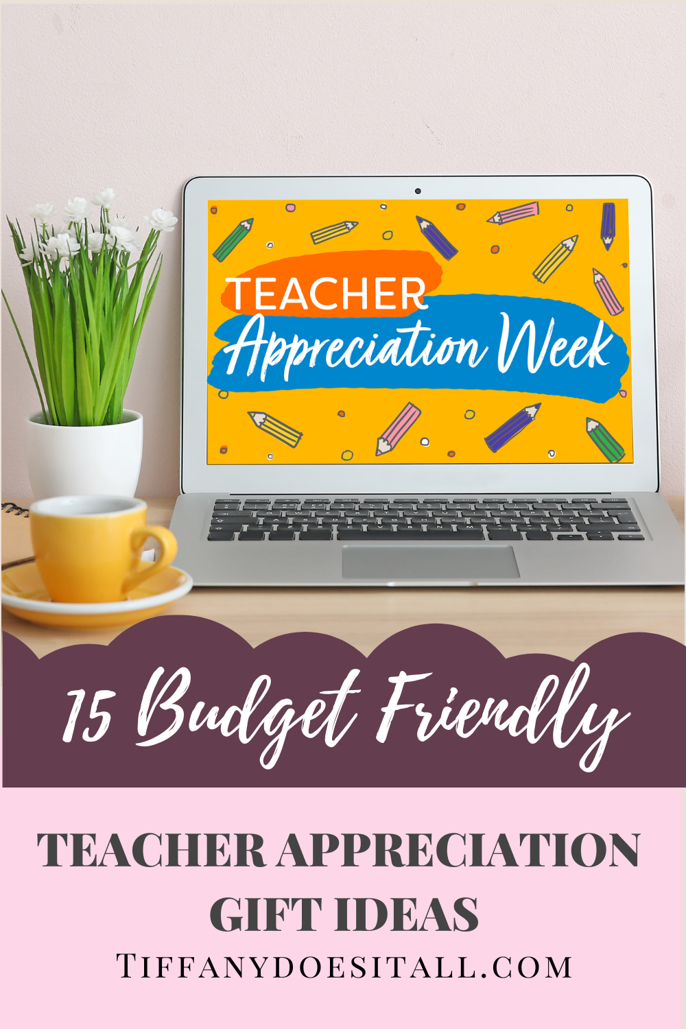 15 Gift Ideas for Teachers During Teacher Appreciation Week - Tiffany ...