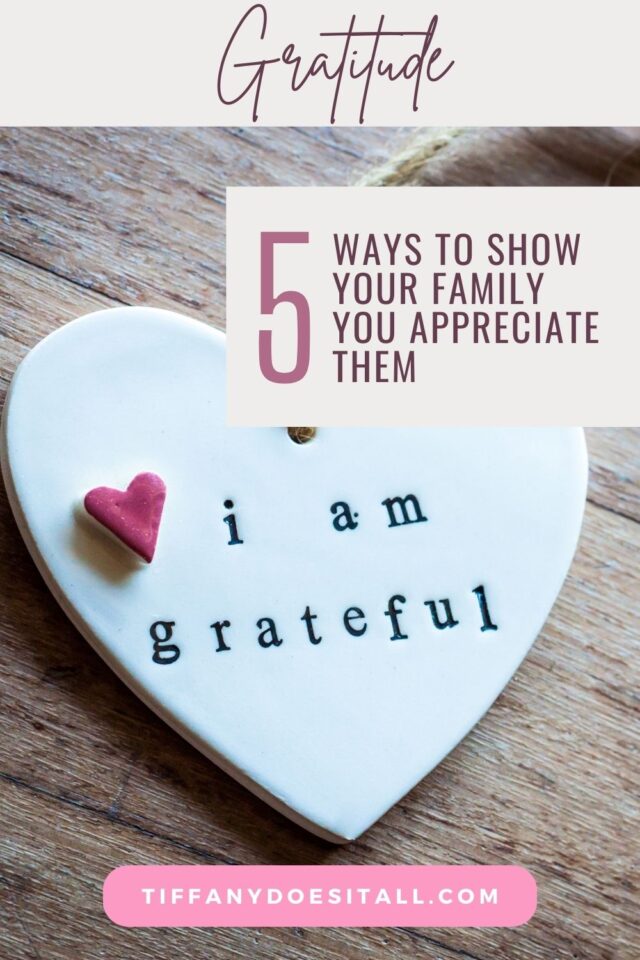 5 WAYS TO SHOW YOUR FAMILY YOU APPRECIATE THEM