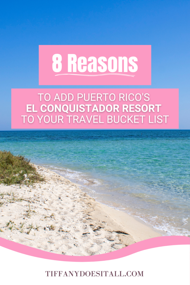 8 Reasons to add the El Conquistador Resort to your travel Bucket List