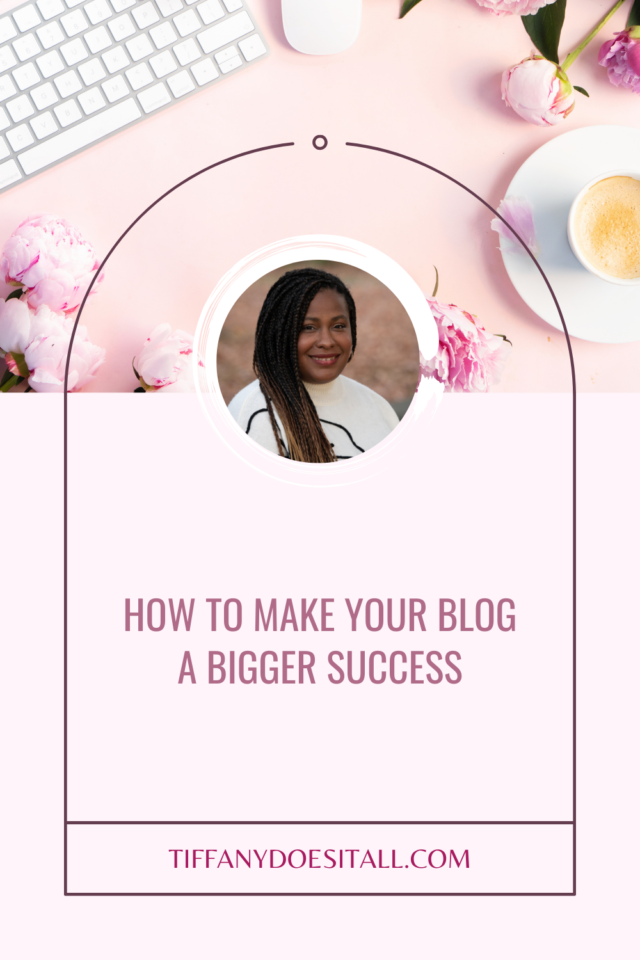 Looking for tips on how to make your blog a bigger success, check out this post!